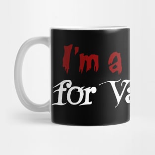 Im a Sucker for Vampires Mug